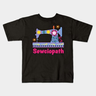 Sewciopath Sewing lover Sewer Quilter Quote Seamstress Kids T-Shirt